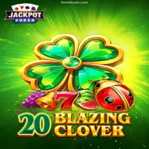 Exploring the Thrill of 20BlazingClover: The New Gaming Sensation